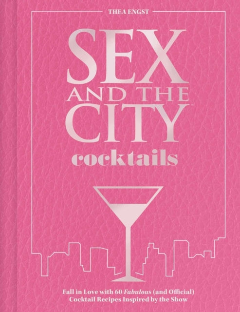 Sex & The City Cocktails By Engst, Thea