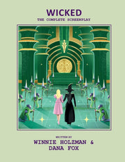 Wicked The Complete Screenplay By Insight Editions