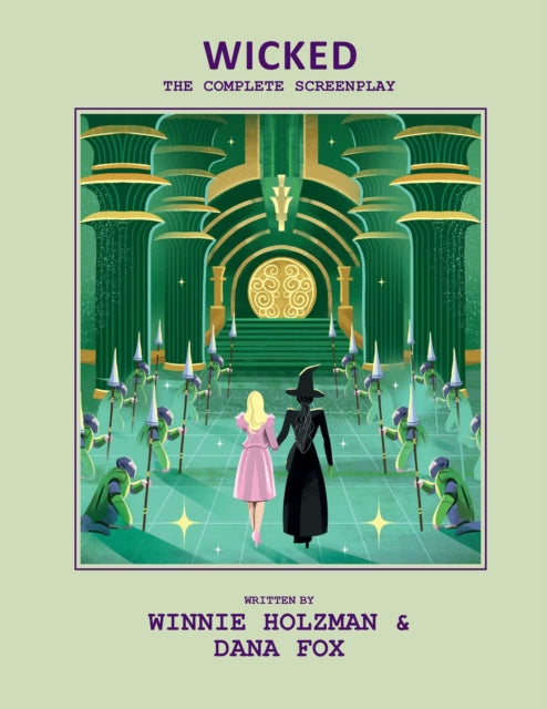 Wicked The Complete Screenplay By Insight Editions