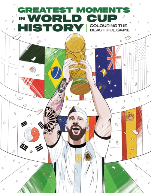 Greatest Moments In World Cup History By Insight Editions