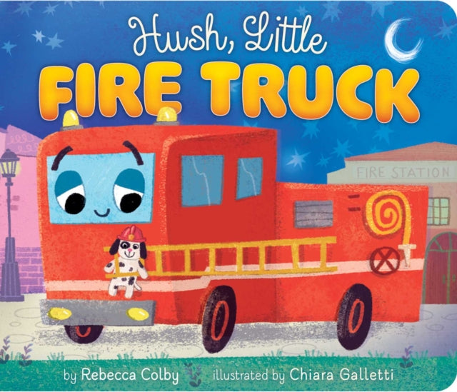 Hush Little Fire Truck