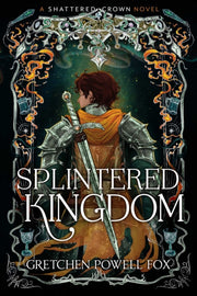 Splintered Kingdom By Fox Gretchen Powell