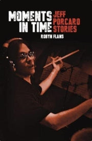 Moments In Time Jeff Porcaro Stories By Flans, Robyn