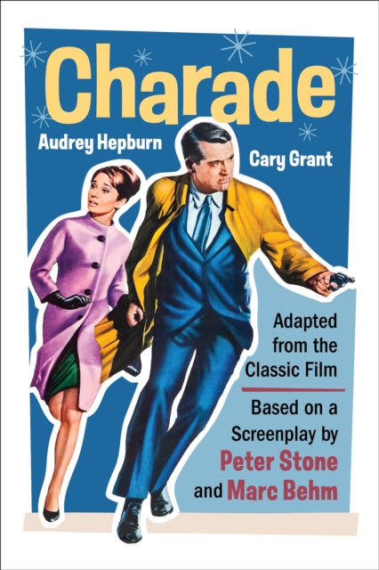 Charade (adapted From The Classic 1963 F By Stone, Peter