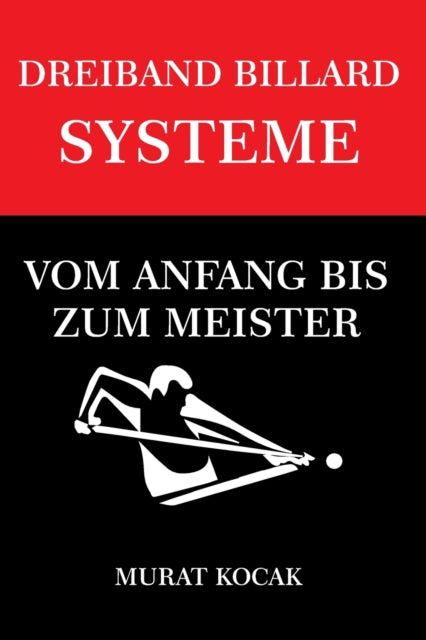 Dreiband Billard Systeme: Vom Anfang Bis