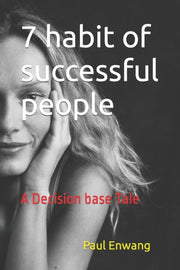 7 Habit Of Successful People:  A Decisio By R, Stephen
