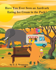 Have You Ever Seen An Aardvark Eating Ic By Neumann, J.j.