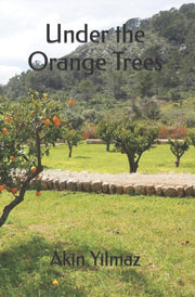 Under The Orange Trees By Yilmaz, Akin