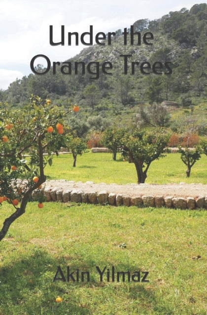 Under The Orange Trees By Yilmaz, Akin