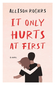 It Only Hurts At First