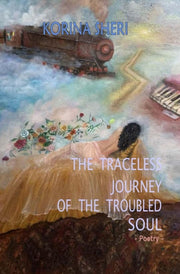 The Traceless Journey Of The Troubled So By Sheri, Korina