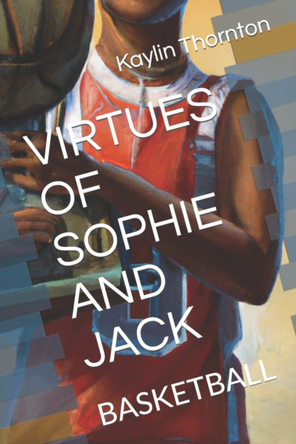 Virtues Of Sophie And Jack: Basketball