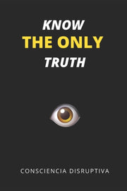 Know The Only Truth
