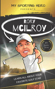 My Sporting Hero: Rory Mcilroy: Learn Al