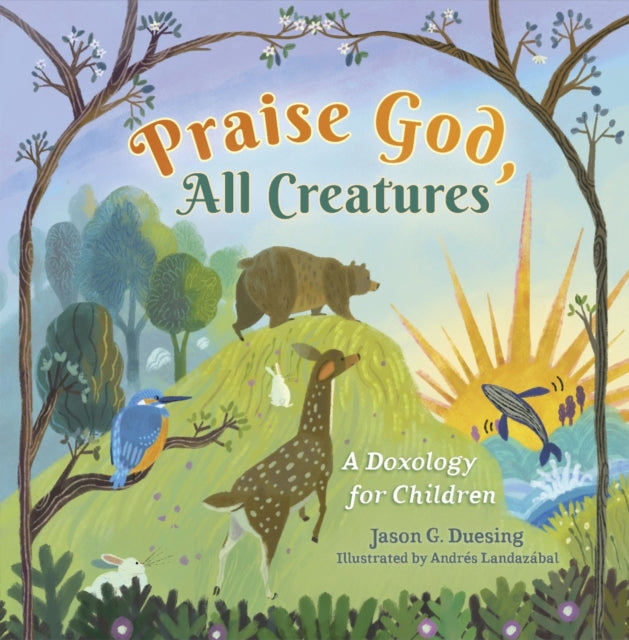 Praise God All Creatures