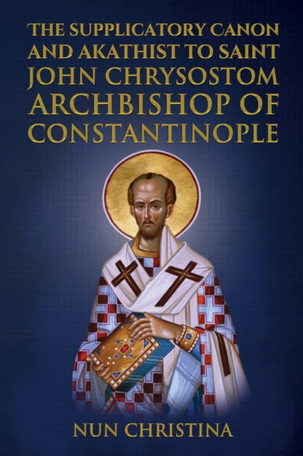 Supplicatory Canon And Akathist To Saint