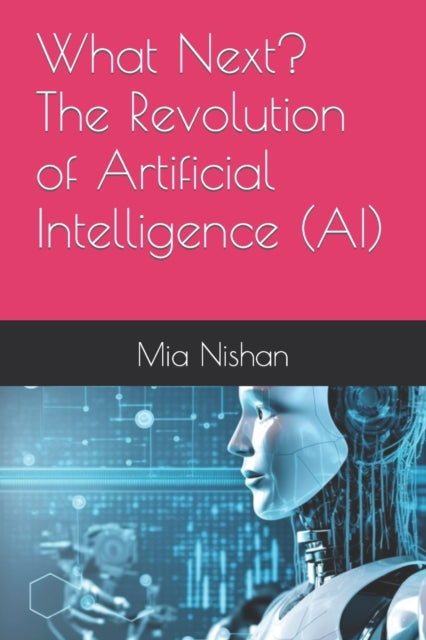 What Next  The Revolution Of Artificial