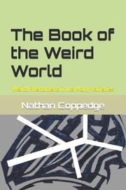 The Book Of The Weird World: Weird Pheno By Coppedge, Nathan