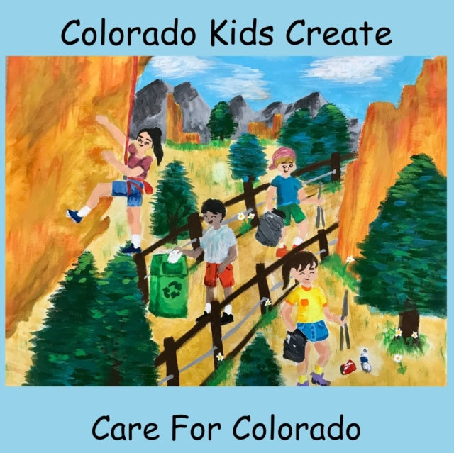 Colorado Kids Create Care For Colorado By Myers, Natalie