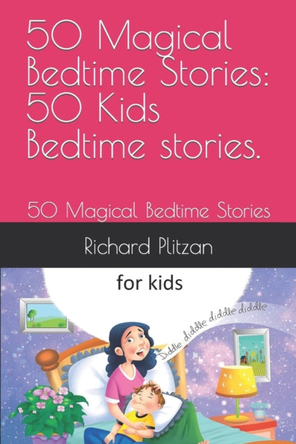 50 Magical Bedtime Stories: 50 Kids Bedt