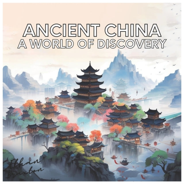 Ancient China: A World Of Discovery