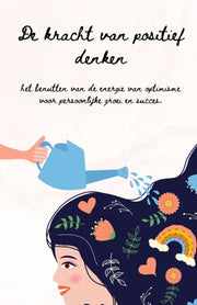 De Kracht Van Positief Denken: Een Gids