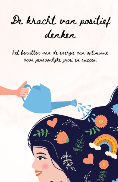 De Kracht Van Positief Denken: Een Gids