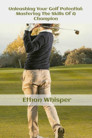 Unleashing Your Golf Potential: Masterin