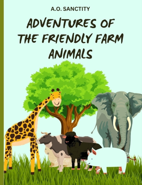 Adventures Of The Friendly Farm Animals