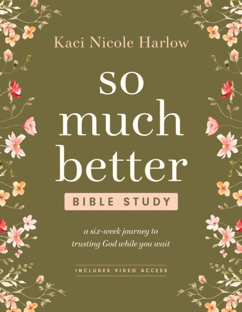 So Much Better Bible Study With Streamin By Harlow, Kaci Nicole