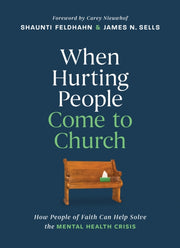 When Hurting People Come To Church By Feldhahn, Shaunti; S
