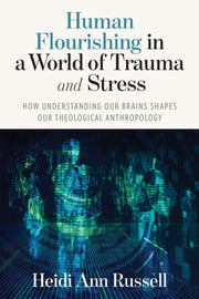 Human Flourishing In A World Of Trauma &