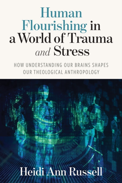 Human Flourishing In A World Of Trauma &