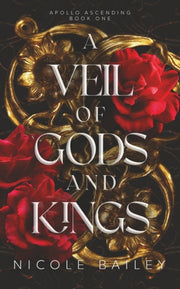 A Veil Of Gods And Kings: Apollo Ascendi By Bailey, Nicole