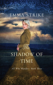 The Shadow Of Time: All Who Wander Book