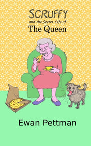 Scruffy And The Secret Life Of The Queen By Pettman, Ewan