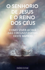 O Senhorio De Jesus Cristo E O Reino Dos