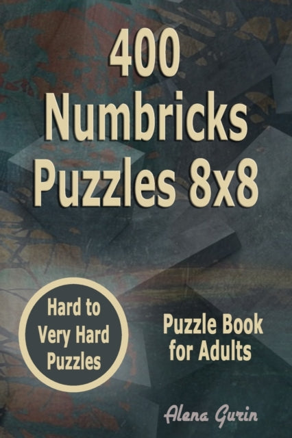 400 Numbricks Puzzles 8x8: Hard To Very