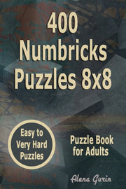 400 Numbricks Puzzles 8x8: Easy To Very