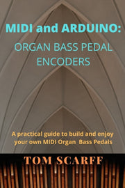 Midi And Arduino: Organ Bass Pedal Encod By Scarff, Tom