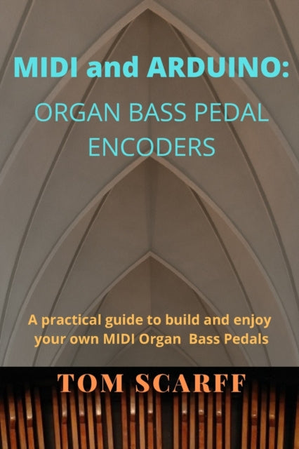 Midi And Arduino: Organ Bass Pedal Encod By Scarff, Tom