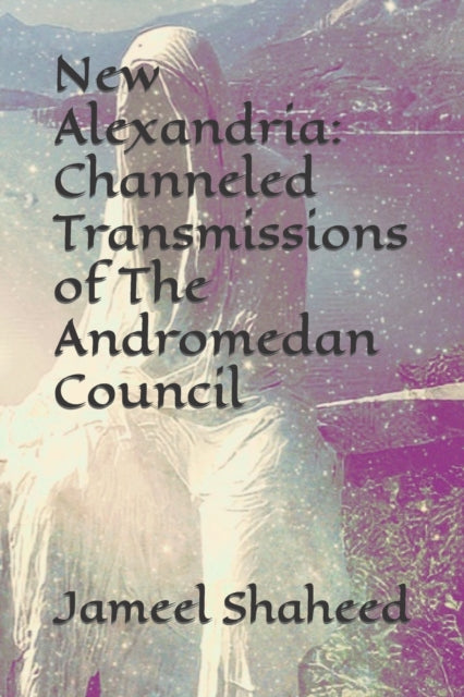 New Alexandria: Channeled Transmissions