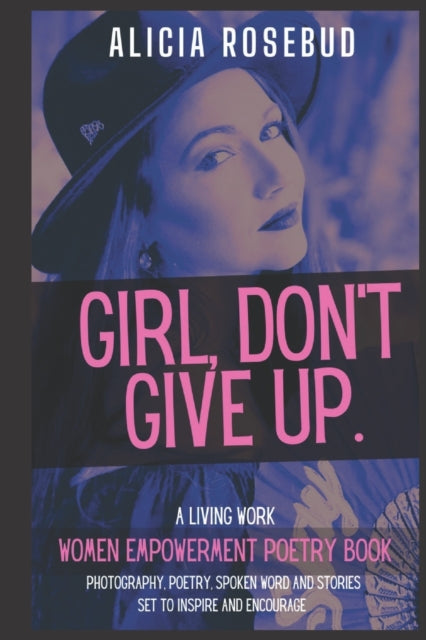 Girl, Don't Give Up: A Women Empowerment
