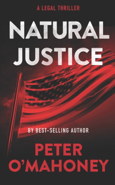 Natural Justice: A Legal Thriller By O'mahoney, Peter