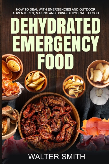 Dehydrated Emergency Food: How To Deal W
