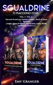 Sgualdrine : Ci Piacciono Cos !: Vol.1 + By Granger, Emy