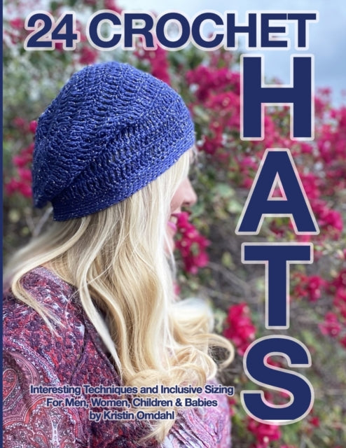 24 Crochet Hats: Interesting Techniques