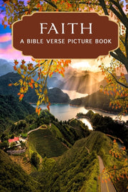Faith - A Bible Verse Picture Book: A Gi