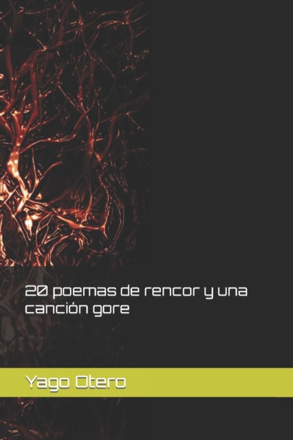 20 Poemas De Rencor Y Una Canci N Gore