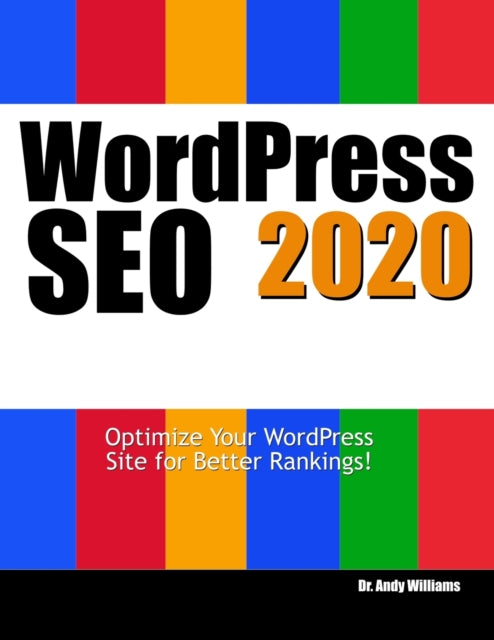 Wordpress Seo 2020: Optimize Your Wordpr By Williams, Dr. Andy